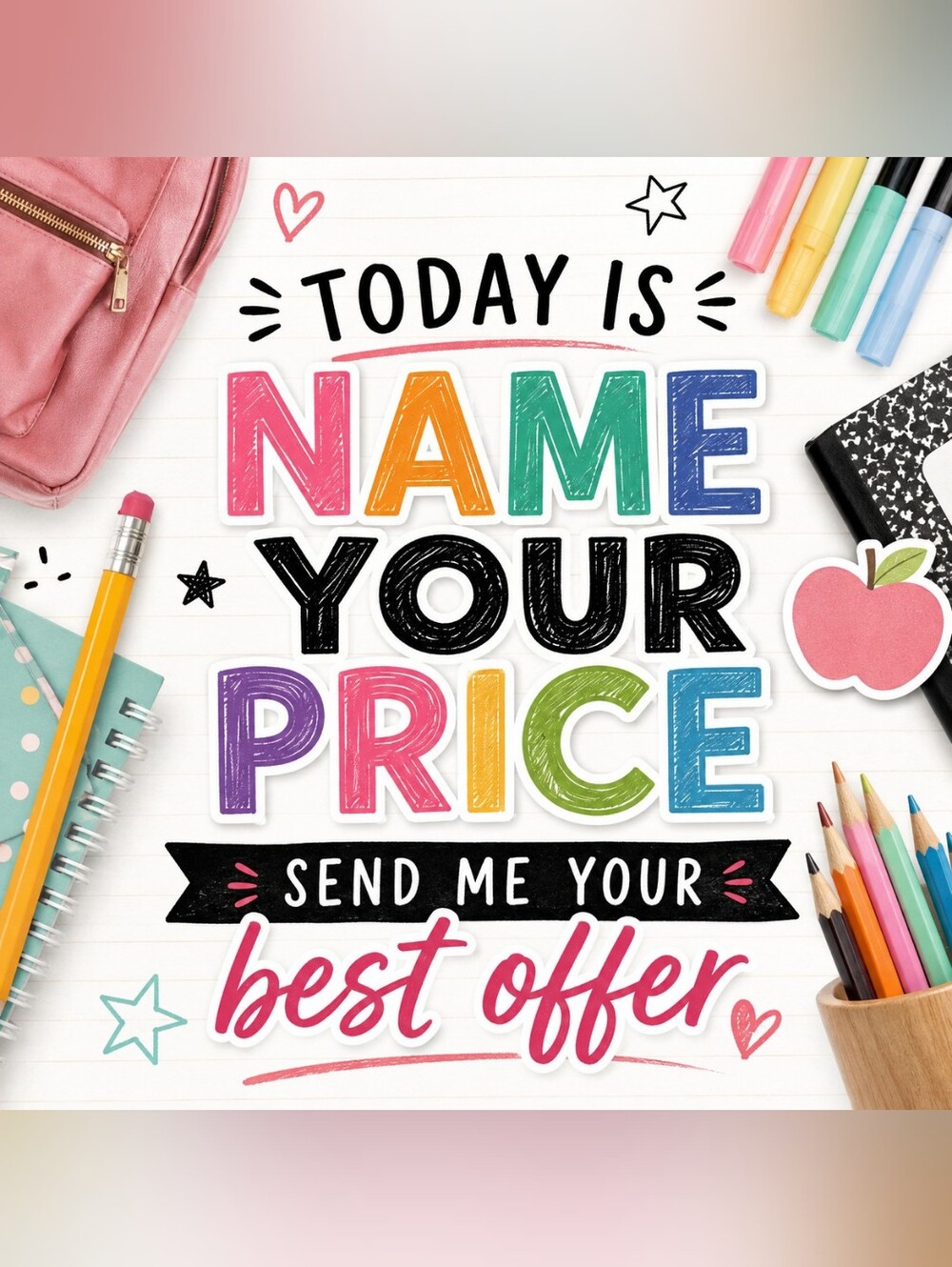 🔥 BACK TO SCHOOL SALE | NAME YOUR PRICE TODAY! 🎒